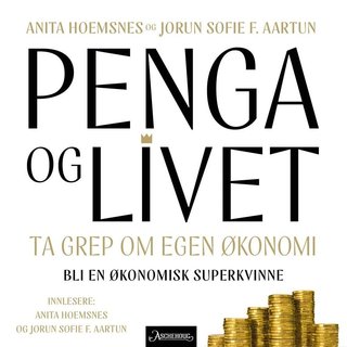 Penga og livet - ta grep om egen økonomi