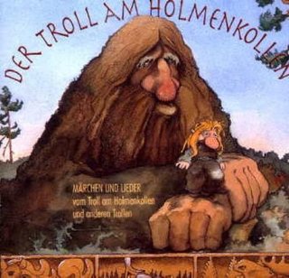 Der Troll am Holmenkollen - Märchen und Lieder vom Troll am Holmenkollen und andere Trollen