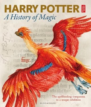 Harry Potter - a history of magic : the book of the exhibition, 20 October 2017