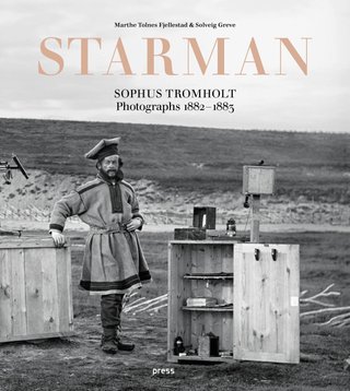Starman - Sophus Tromholt : photographs 1882-1883