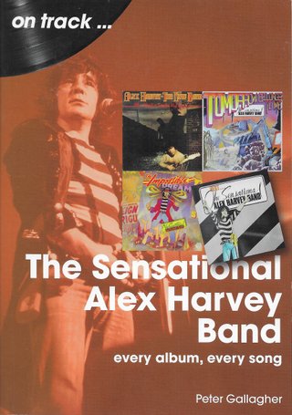 "On track...The Sensational Alex Harvey Band Every album, every song" av Gallagher