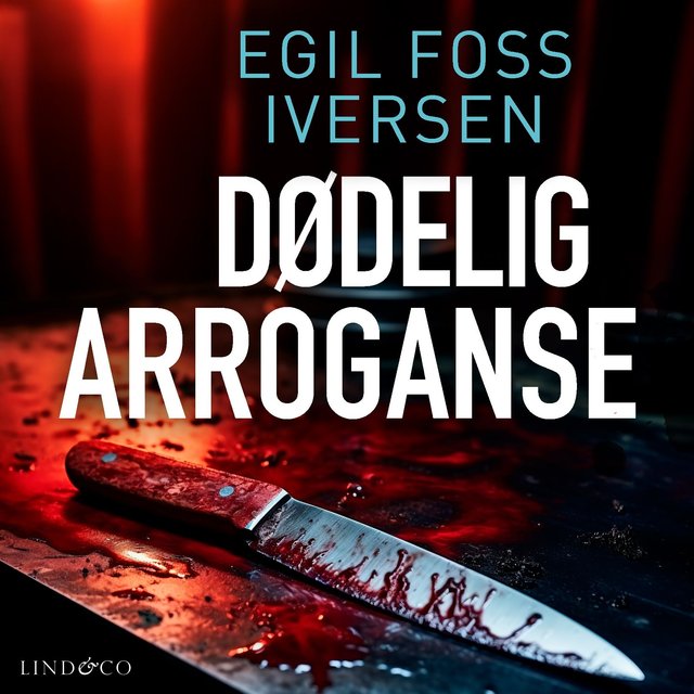 "Dødelig arroganse" av Egil Foss Iversen