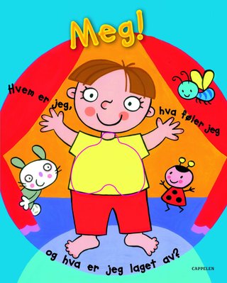Meg! - hvem er jeg, hva føler jeg og hva er jeg laget av?