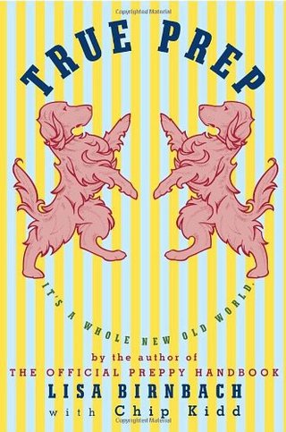 "True Prep It's a Whole New Old World" av Lisa Birnbach