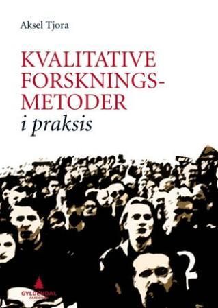 "Kvalitative forskningsmetoder i praksis" av Aksel Tjora