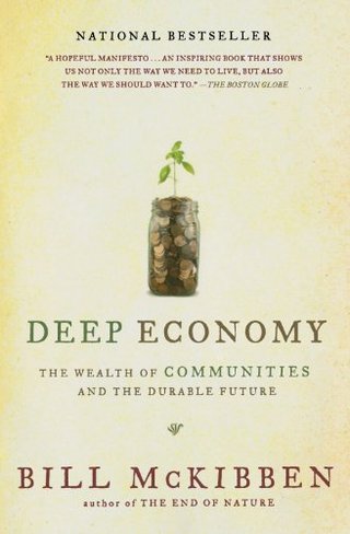 "Deep Economy The Wealth of Communities and the Durable Future" av Bill McKibben