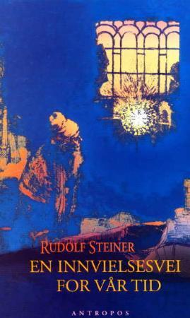 "En innvielsesvei for vår tid - sannhet og feiltakelse i åndsforskningen : elleve foredrag holdt i Torquay 11. - 22. august 1924" av Rudolf Steiner