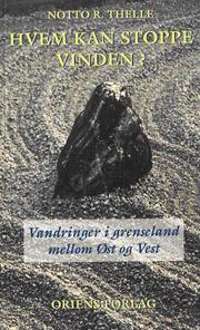 Hvem kan stoppe vinden? - vandringer i grenseland mellom øst og vest
