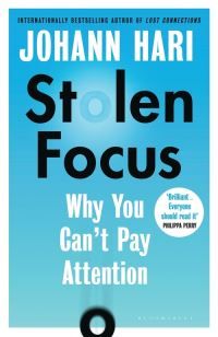 Stolen focus - why you can't pay attention