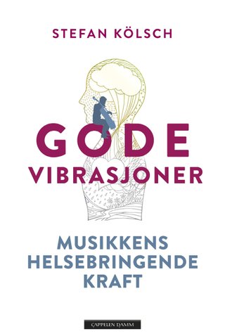 "Gode vibrasjoner musikkens helsebringende kraft" av Stefan Kölsch