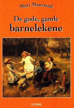 "De gode, gamle barnelekene" av Mari Maurstad