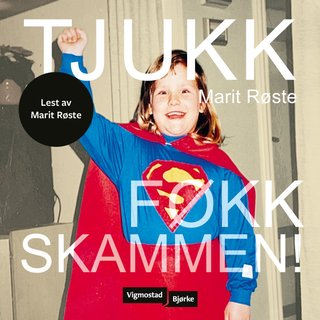 Tjukk - føkk skammen!