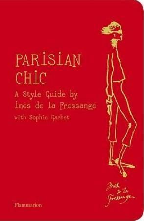 "Parisian chic a style guide"