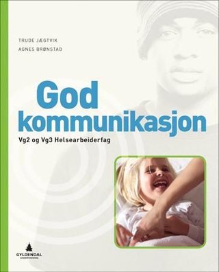 God kommunikasjon - Smart bok : årslisens : helsearbeiderfag vg2, vg3
