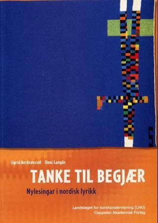 Tanke til begjær - nylesingar i nordisk lyrikk