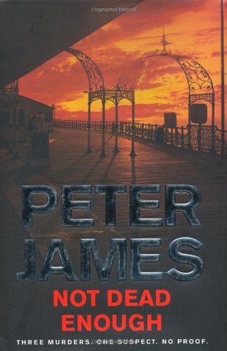"Not Dead Enough" av Peter James
