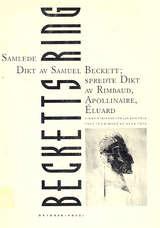 Becketts ring - samlede dikt av Samuel Beckett : Spredte dikt av Rimbaud, Apollinaire, Eluard