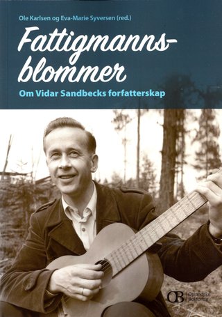 Fattigmannsblommer - om Vidar Sandbecks forfatterskap