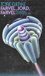 "Farvel, jord, farvel - Roman" av Tore Bjerke
