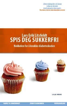 Spis deg sukkerfri! - nøkkelen for å knekke diabeteskoden