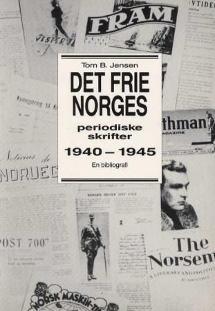 Det frie Norges periodiske skrifter 1940-1945 - en bibliografi
