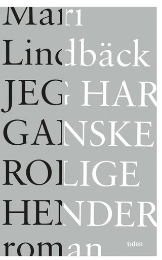 Jeg har ganske rolige hender - roman