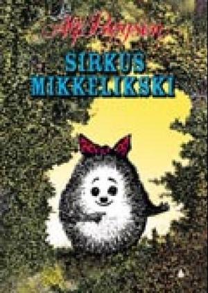 "Sirkus Mikkelikski" av Alf Prøysen