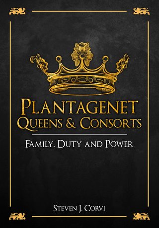 "Plantagenet Queens and Consorts Family, Duty and Power" av Steven J Corvi