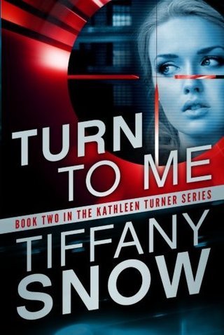"Turn to Me (The Kathleen Turner Series Book 2)" av Tiffany Snow