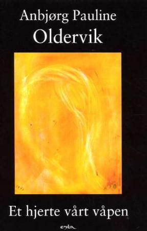 "Et hjerte vårt våpen - dikt" av Anbjørg Pauline Oldervik