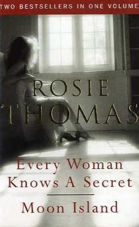 "Every woman knows a secret ; Moon island" av Rosie Thomas