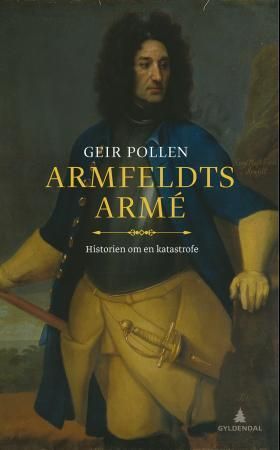 "Armfeldts armé - historien om en katastrofe" av Geir Pollen