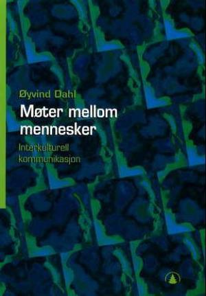 "Møter mellom mennesker - interkulturell kommunikasjon" av Øyvind Dahl