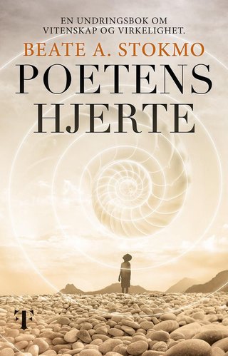 Poetens hjerte - en undringsbok om vitenskap og virkelighet