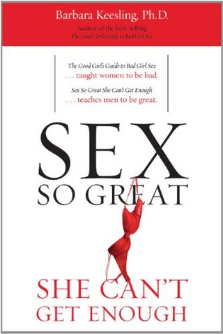 "Sex So Great She Can't Get Enough" av Barbara Keesling Ph.D.