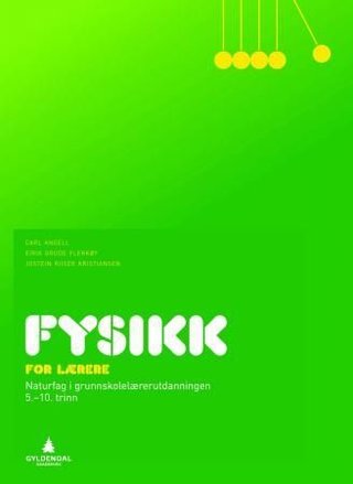 "Fysikk for lærere - naturfag i grunnskolelærerutdanningen 5. - 10. trinn" av Carl Angell