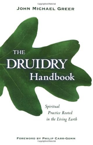 The Druidry Handbook - Spiritual Practice Rooted in the Living Earth