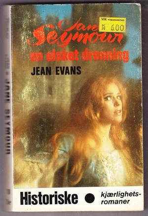 "Jane Seymour - en elsket dronning - Kongelig elskov 19" av Jean Evans