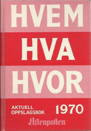 "Hvem Hva Hvor 1970 - Aftenpostens aktuelle oppslagsbok 30. utgave - Boken er trykt september-oktober 1969" av Ola Veigaard