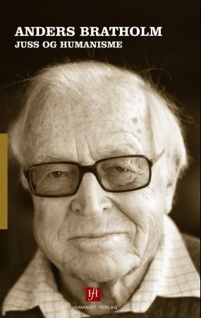 "Juss og humanisme - om samfunn, straff og de svakes rettigheter" av Anders Bratholm