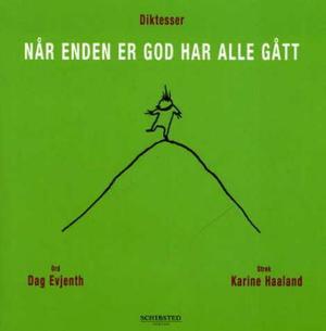 "Når enden er god har alle gått - diktesser" av Dag Evjenth