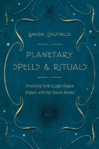 "Planetary Spells & Rituals Practicing Dark & Light Magick Aligned with the Cosmic Bodies" av Raven Digitalis