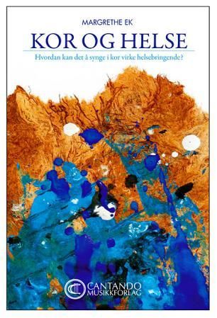 Kor og helse - hvordan kan det å synge i kor virke helsebringende?