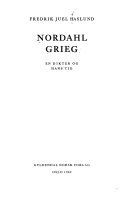 Nordahl Grieg. En dikter og hans tid