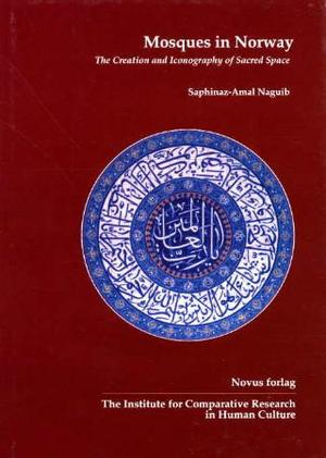 "Mosques in Norway - the creation and iconography of sacred space" av Saphinaz-Amal Naguib