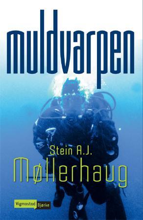 "Muldvarpen - en spenningsroman" av Stein A. J. Møllerhaug