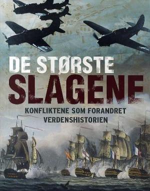 "De største slagene - konfliktene som forandret verdenshistorien" av Christer Jörgensen