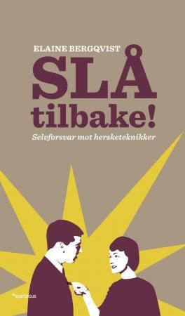 Slå tilbake! - selvforsvar mot hersketeknikker