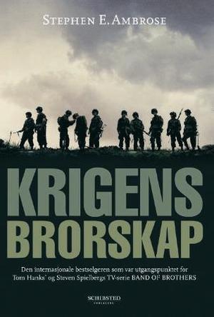 "Krigens brorskap - historien om kompani E (506. regiment, 101. flybårne divisjon) fra Normandie til Hitlers ørnerede" av Stephen E. Ambrose
