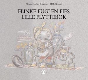 "Flinke fuglen Fies lille flyttebok" av Merete Morken Andersen